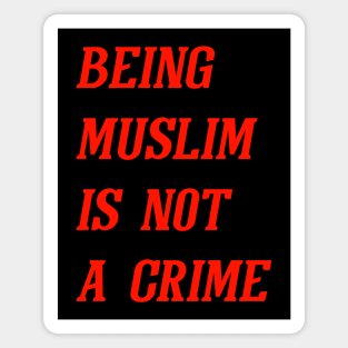 Being Muslim Is Not A Crime (Red) Magnet
